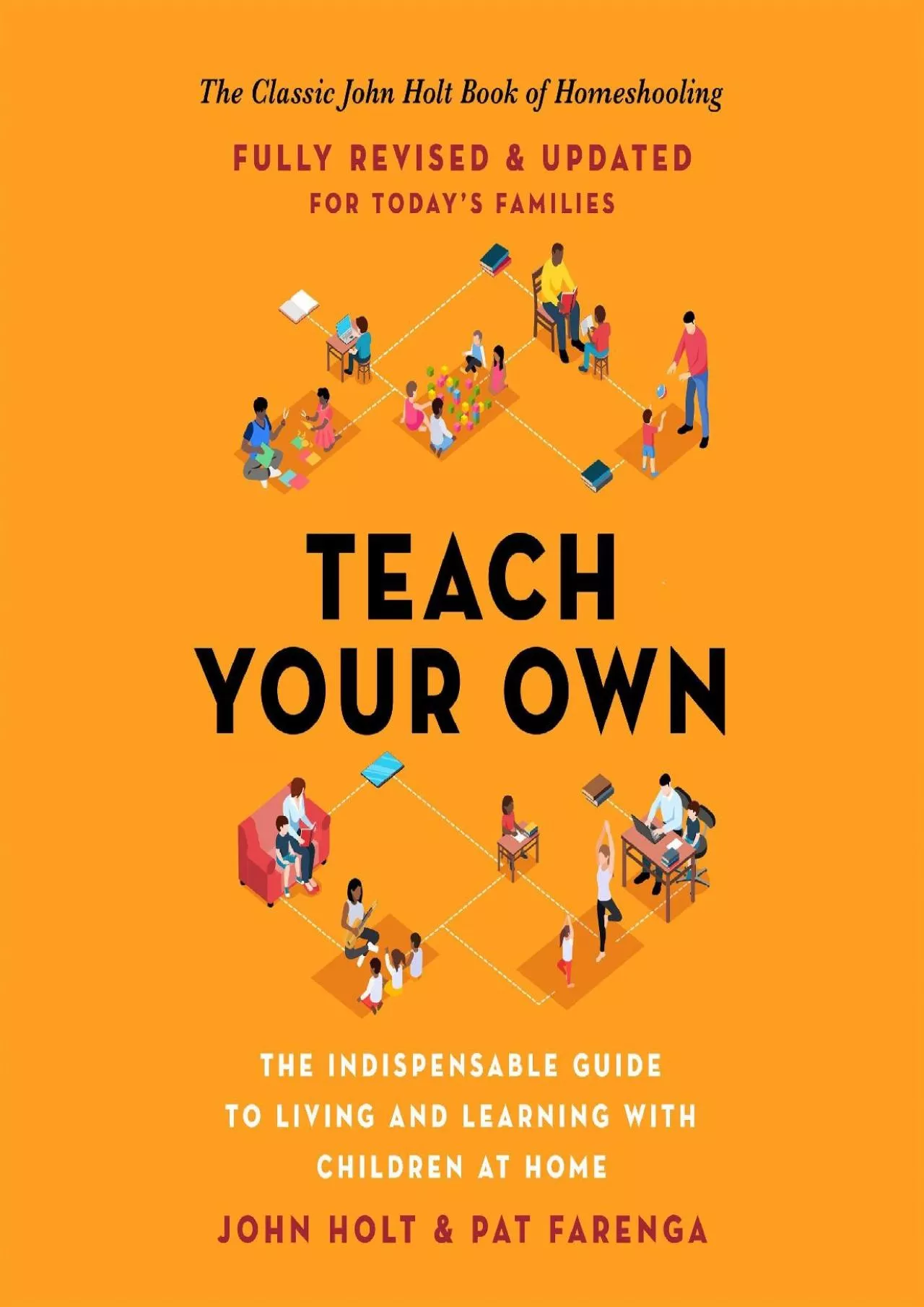 PDF-[DOWNLOAD] Teach Your Own: The Indispensable Guide to Living and Learning with Children