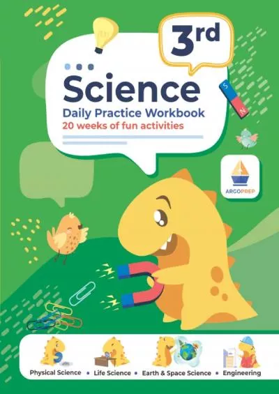 [DOWNLOAD] 3rd Grade Science: Daily Practice Workbook | 20 Weeks of Fun Activities (Physical Life Earth and Space Science Engineering | Video Explanations Included | 200+ Pages Workbook)