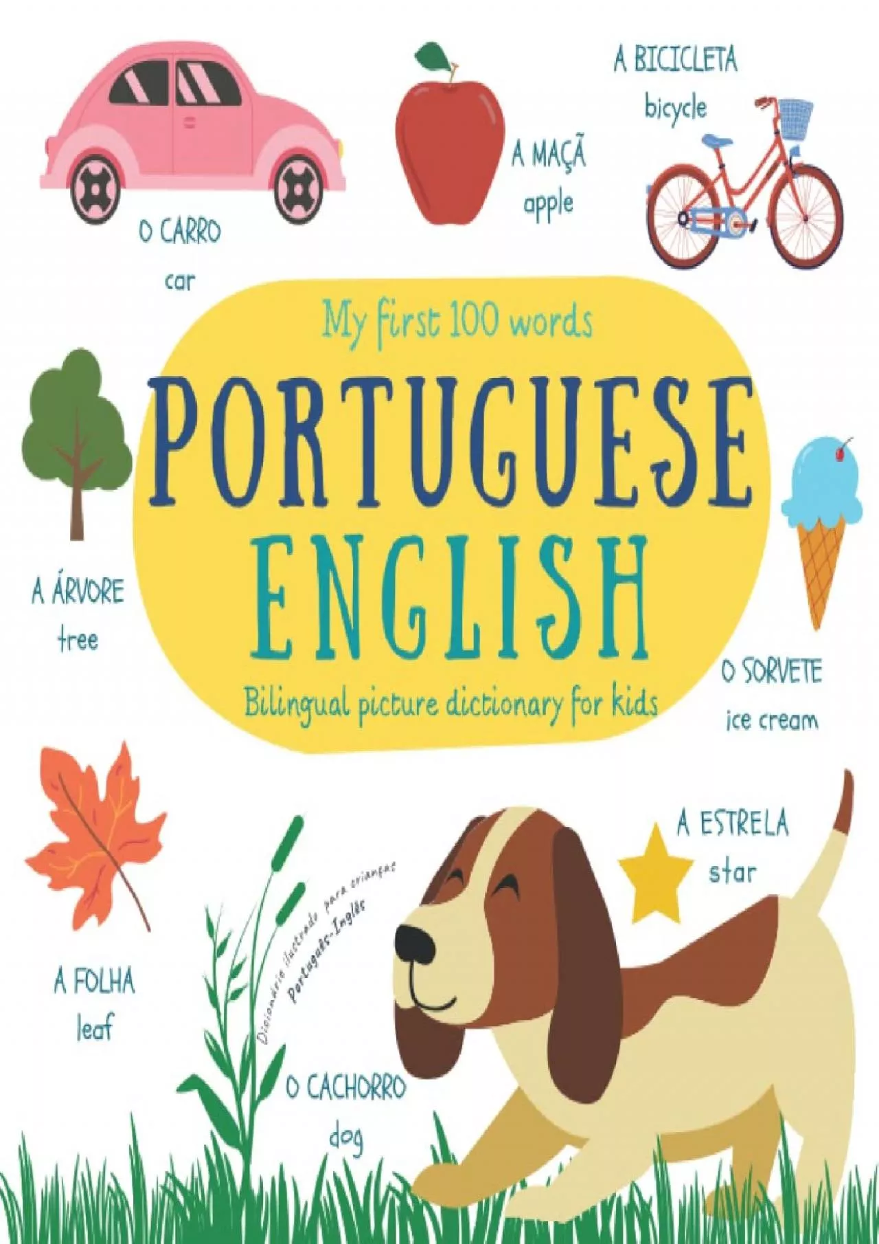 PDF-[DOWNLOAD] My First 100 Words Portuguese English | Bilingual Picture Dictionary For Kids