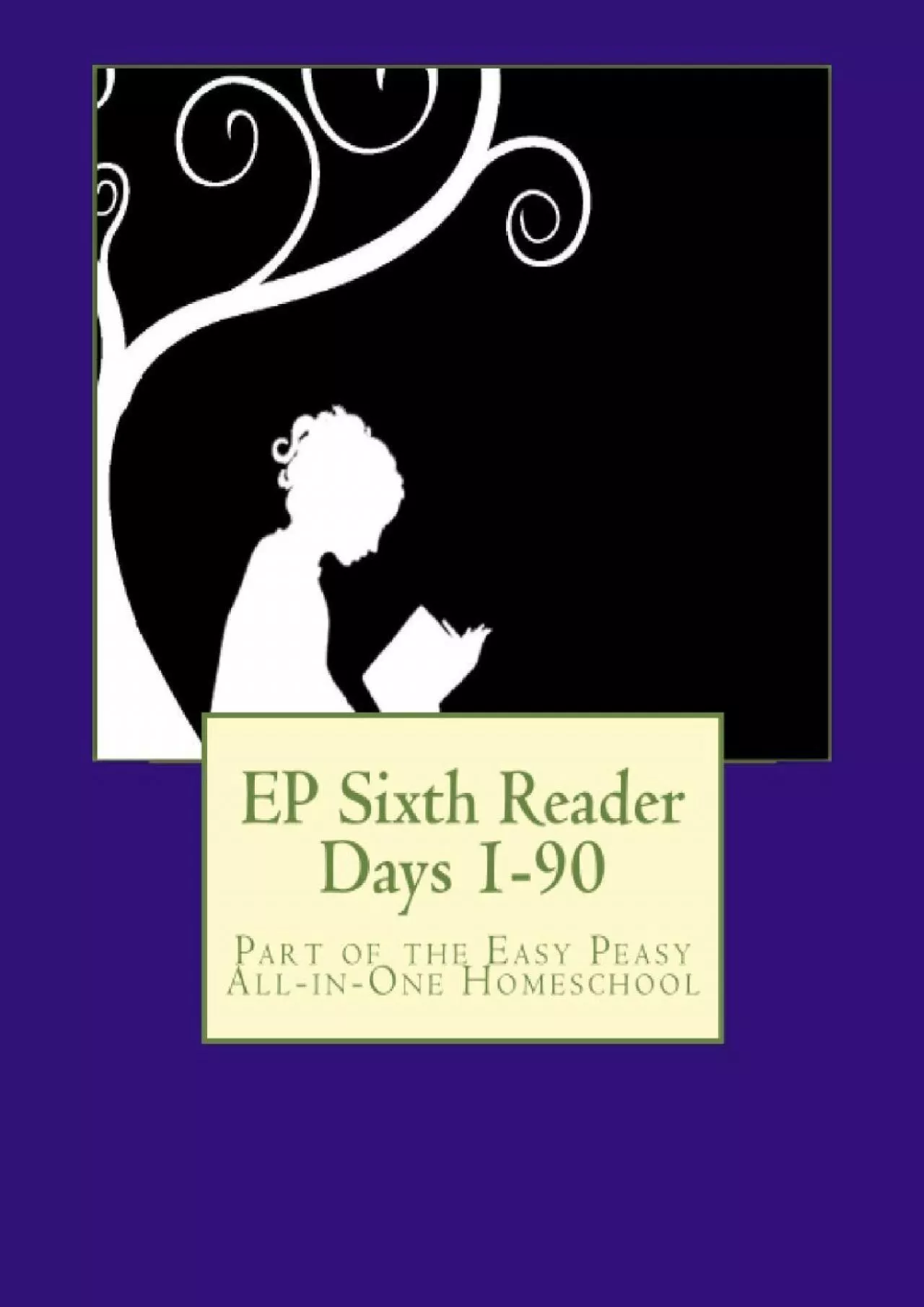 [READ] EP Sixth Reader Days 1-90: Part of the Easy Peasy All-in-One Homeschool (EP Reader