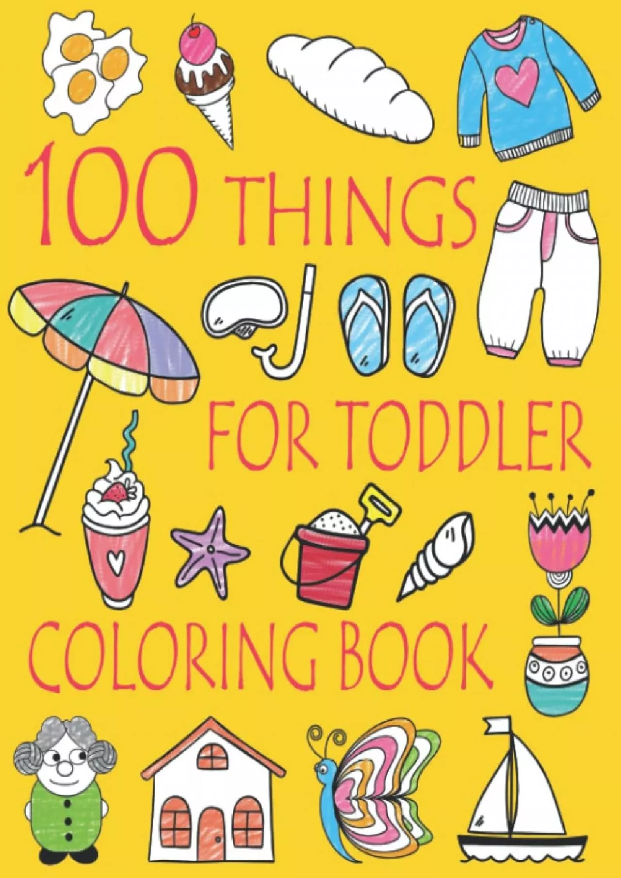 PDF-[EBOOK] 100 Things For Toddler Coloring Book: Easy and Big Coloring Books for Toddlers: