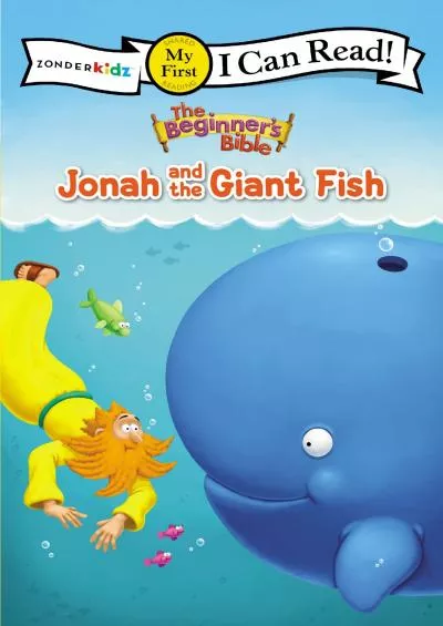 [EBOOK] The Beginners Bible Jonah and the Giant Fish: My First (I Can Read / The Beginners Bible)