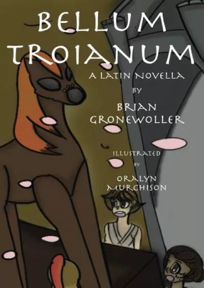 [DOWNLOAD] Bellum Troianum: A Latin Novella (Fabulae Epicae) (Latin Edition)