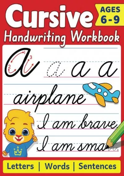 [DOWNLOAD] Cursive Handwriting Workbook: Cursive Writing Practice Book For Kids | 100+ Pages To Learn Cursive Handwriting | Practice Penmanship With Positive ... | Write Alphabet Letters Words  Sentences