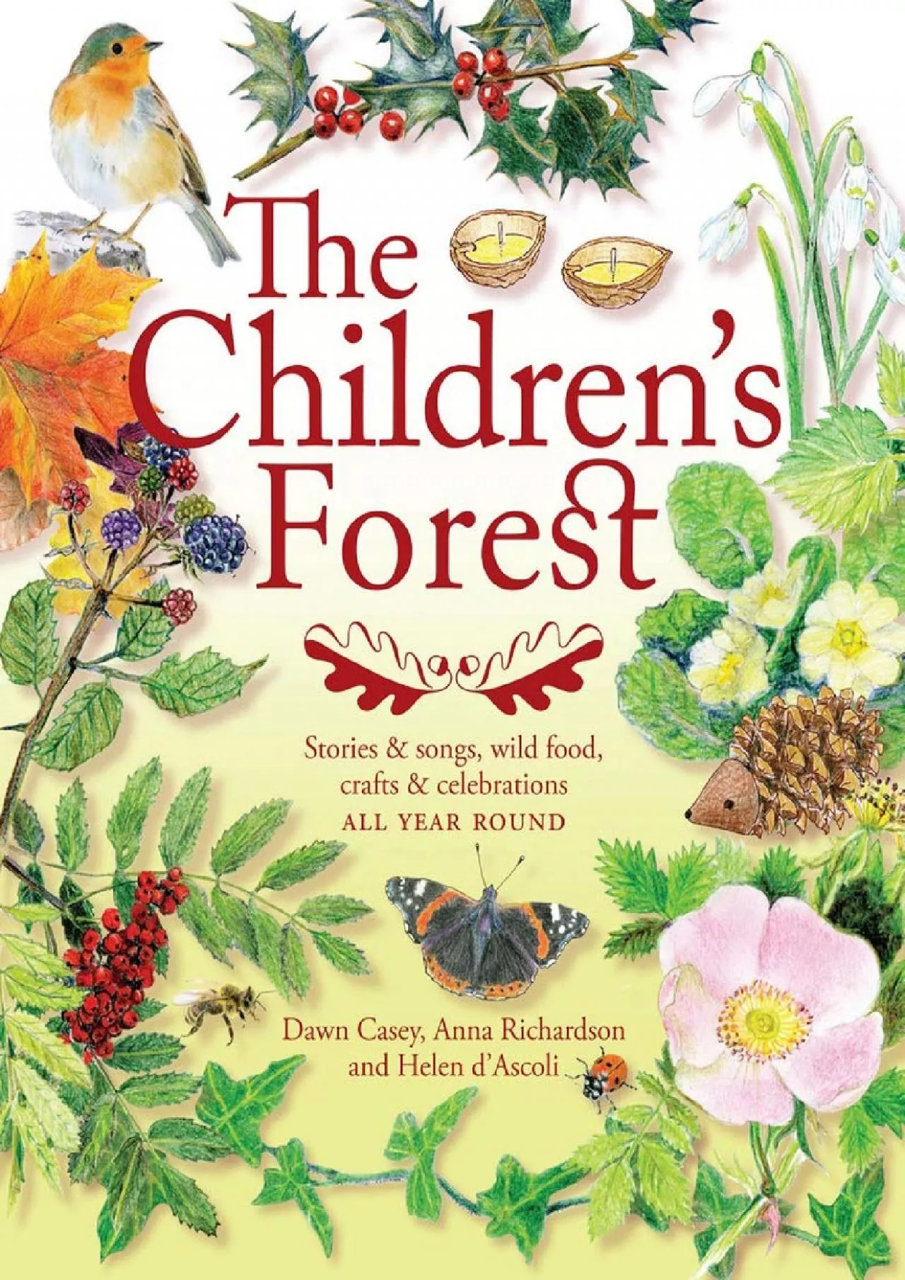 [READ] The Childrens Forest: Stories  Songs Wild Food Crafts  Celebrations All Year Round