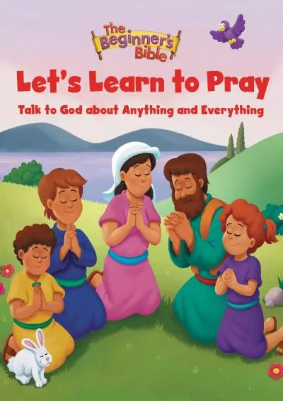 [DOWNLOAD] The Beginners Bible Lets Learn to Pray: Talk to God about Anything and Everythinghttp://skymetrix.xyz/?book=0310141915