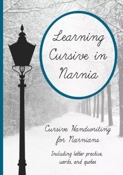 [EBOOK] Learning Cursive in Narnia: Cursive Handwriting Practice (Learning with Literature)