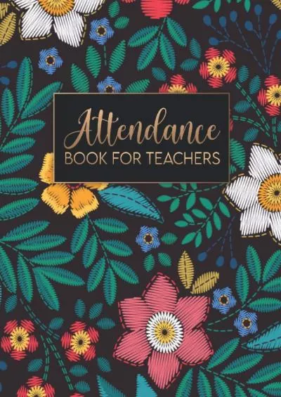 [EBOOK] Attendance Book For Teachers: Teacher Attendance Book / Attendance And Grade Book