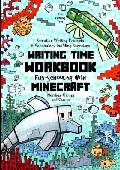 [DOWNLOAD] Writing Time Workbook - Creative Writing Prompts  Vocabulary Building Exercises - Number Games and Comics: Fun-Schooling with Minecraft - 3rd 4th ... Homeschooling Workbooks by Thinking Tree)