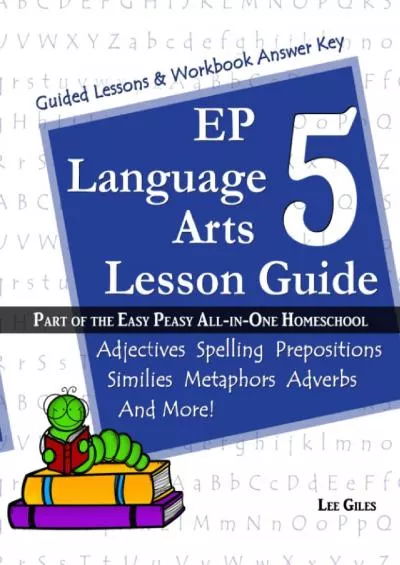 [DOWNLOAD] EP Language Arts 5 Lesson Guide: Part of the Easy Peasy All-in-One Homeschool
