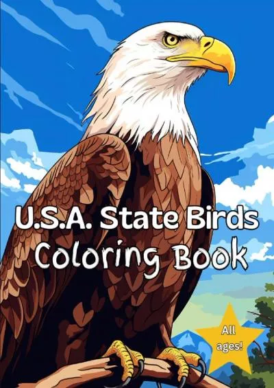 [DOWNLOAD] USA State Birds Coloring Book: Amazing Coloring Book of all 50 State Birds for All Ages
