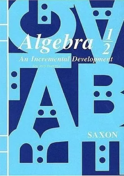 [DOWNLOAD] Algebra 1/2: An Incremental Development Homeschool Kit(Homeschool Algebra) 3rd edition by H. John Saxon Jr. published by Steck-Vaughn Company Paperback