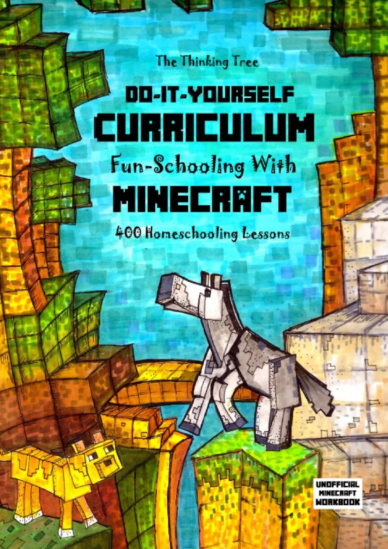 PDF-[EBOOK] Do It Yourself Curriculum - Fun-Schooling with Minecraft: 400 Homeschooling Lessons