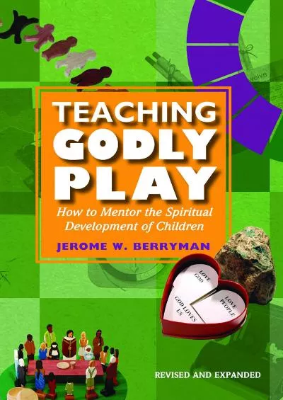 [DOWNLOAD] Teaching Godly Play: How to Mentor the Spiritual Development of Children