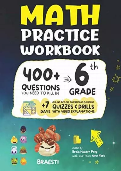 [READ] 6th Grade Math Practice Workbook: 400+ Questions You Need to Kill in 6th Grade