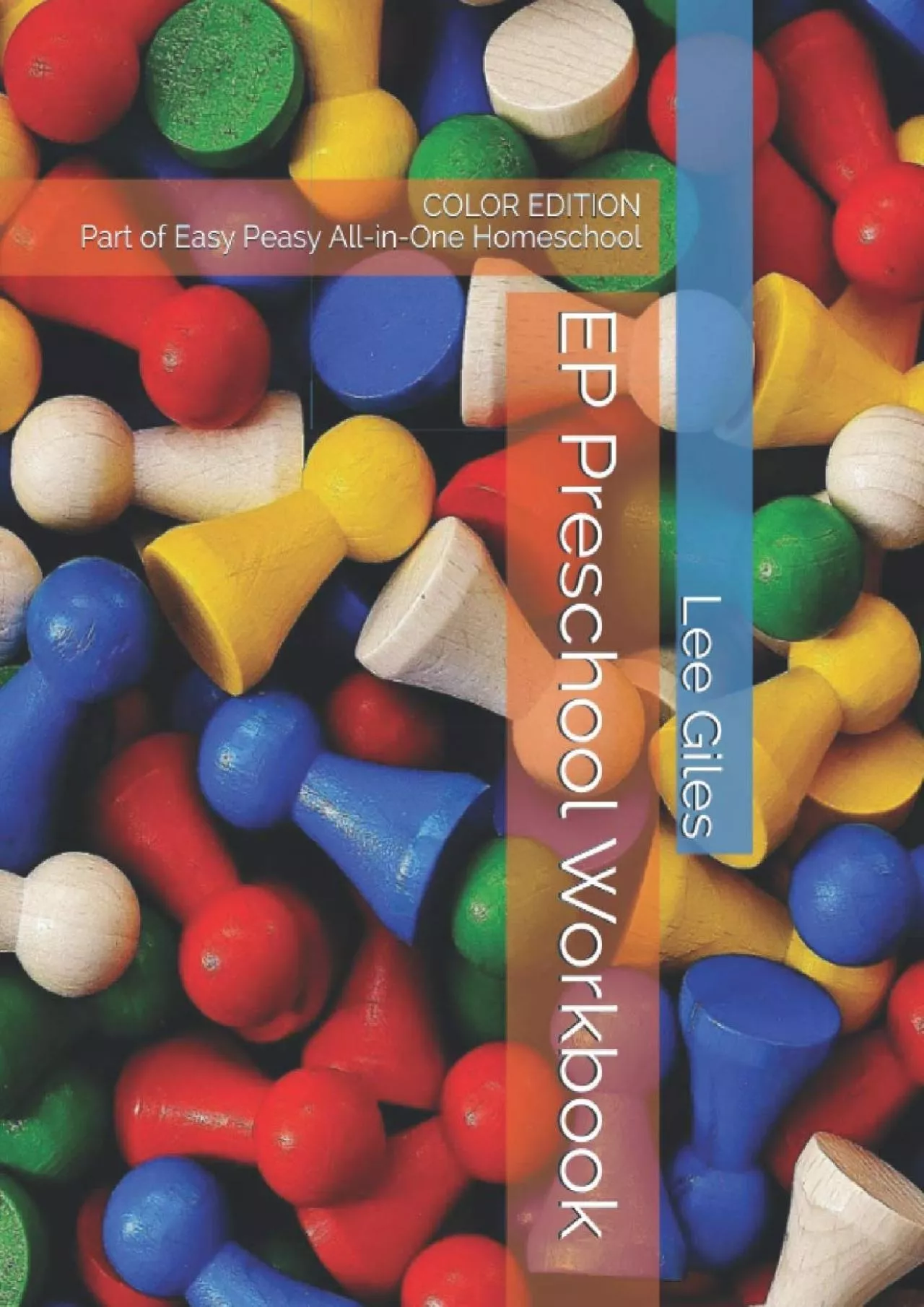 PDF-[DOWNLOAD] EP Preschool Workbook Color Edition: Part of Easy Peasy All-in-One Homeschool