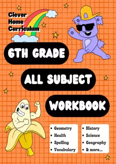 [READ] 6th Grade All Subject Workbook: Grade 6 All-In-One Workbook (Homeschool 6th Grade Curriculum Worksheets)
