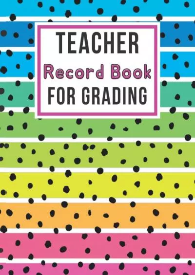 [DOWNLOAD] Teacher Record Book For Grading: Simple Grade Tracker For Teachers To Record
