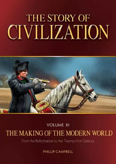[READ] The Story of Civilization: The Making of the Modern World Text Book