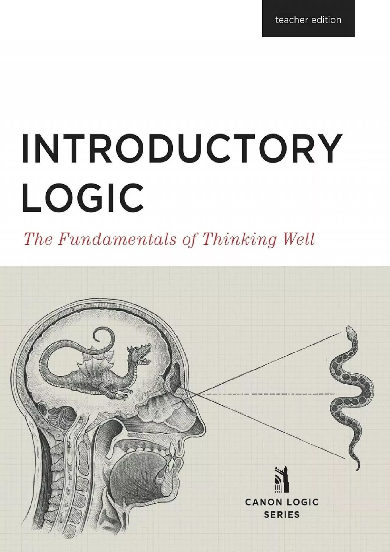 PDF-[READ] Introductory Logic: The Fundamentals of Thinking Well Teacher Edition