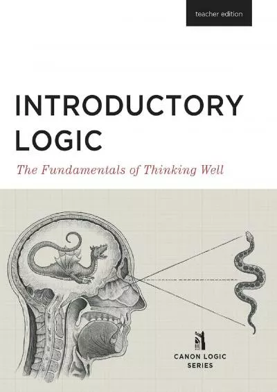 [READ] Introductory Logic: The Fundamentals of Thinking Well Teacher Edition