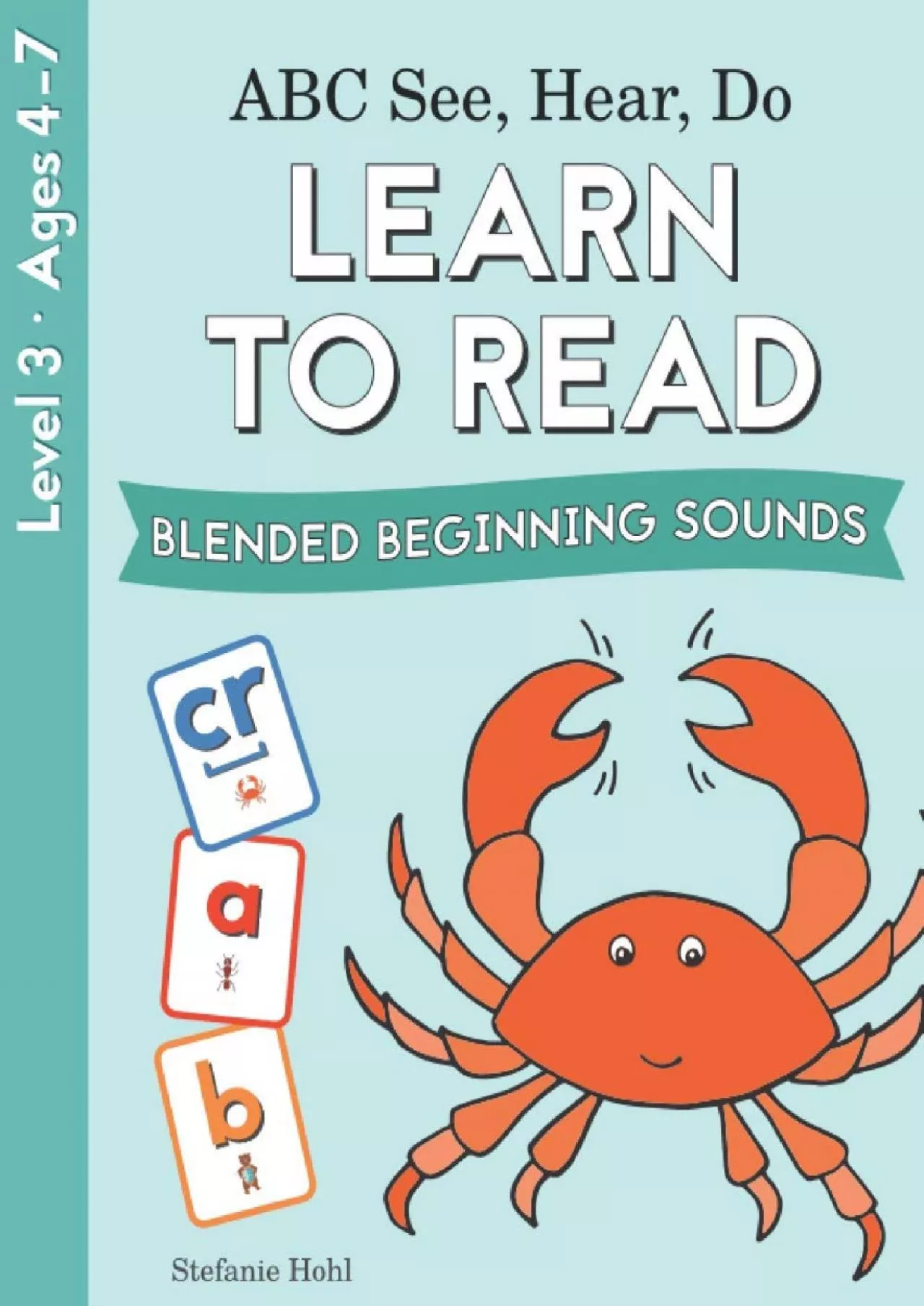 PDF-[READ] ABC See Hear Do Level 3: Learn to Read Blended Beginning Sounds