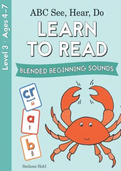 [READ] ABC See Hear Do Level 3: Learn to Read Blended Beginning Sounds