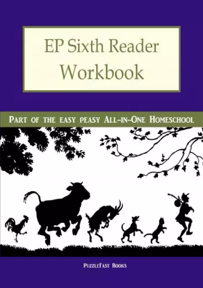 [DOWNLOAD] EP Sixth Reader Workbook: Part of the Easy Peasy All-in-One Homeschool (Ep