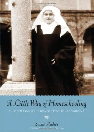 [READ] A Little Way of Homeschooling
