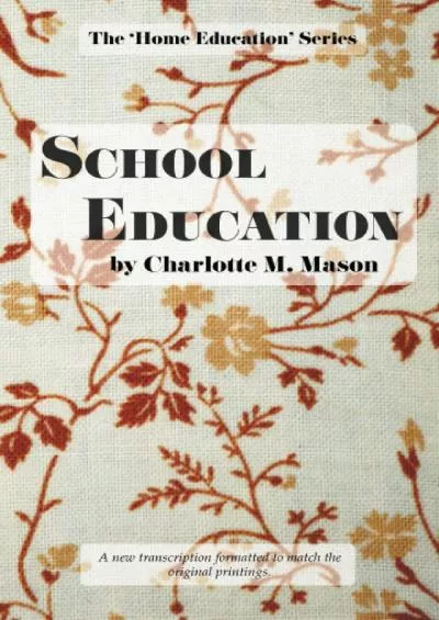 [DOWNLOAD] School Education (The Home Education Series)