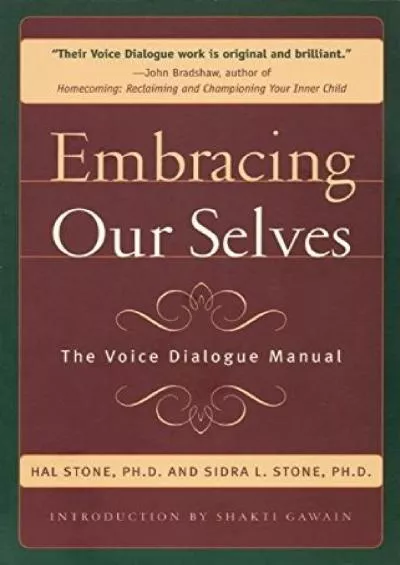 [DOWNLOAD] Embracing Our Selves: The Voice Dialogue Manual