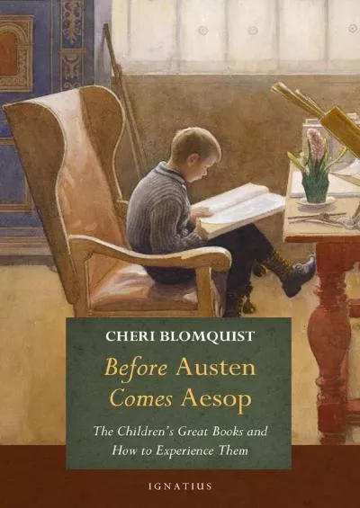 [READ] Before Austen Comes Aesop: The Childrens Great Books and How to Experience Them