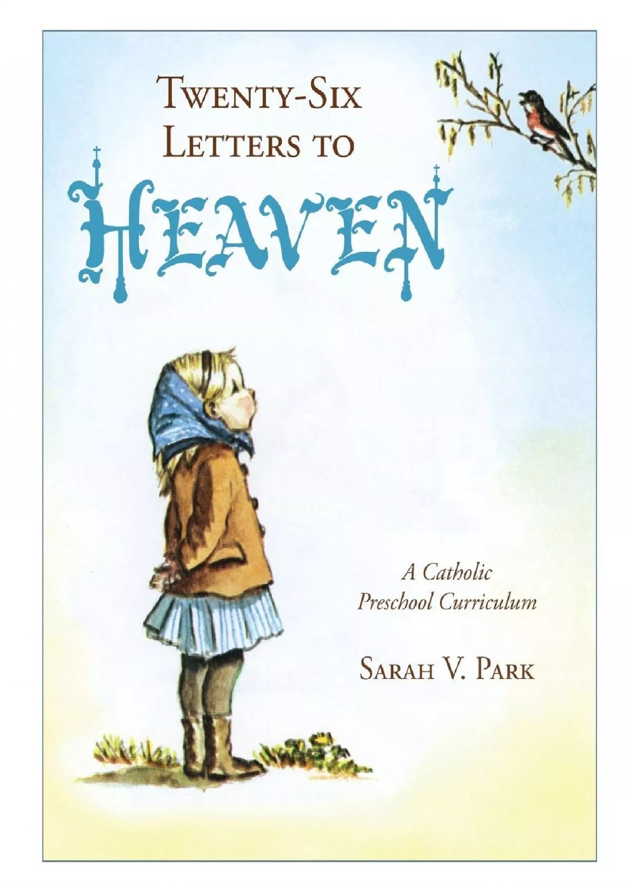 PDF-[READ] Twenty-Six Letters to Heaven: A Catholic Preschool Curriculum