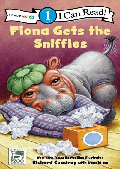 [EBOOK] Fiona Gets the Sniffles: Level 1 (I Can Read / A Fiona the Hippo Book)