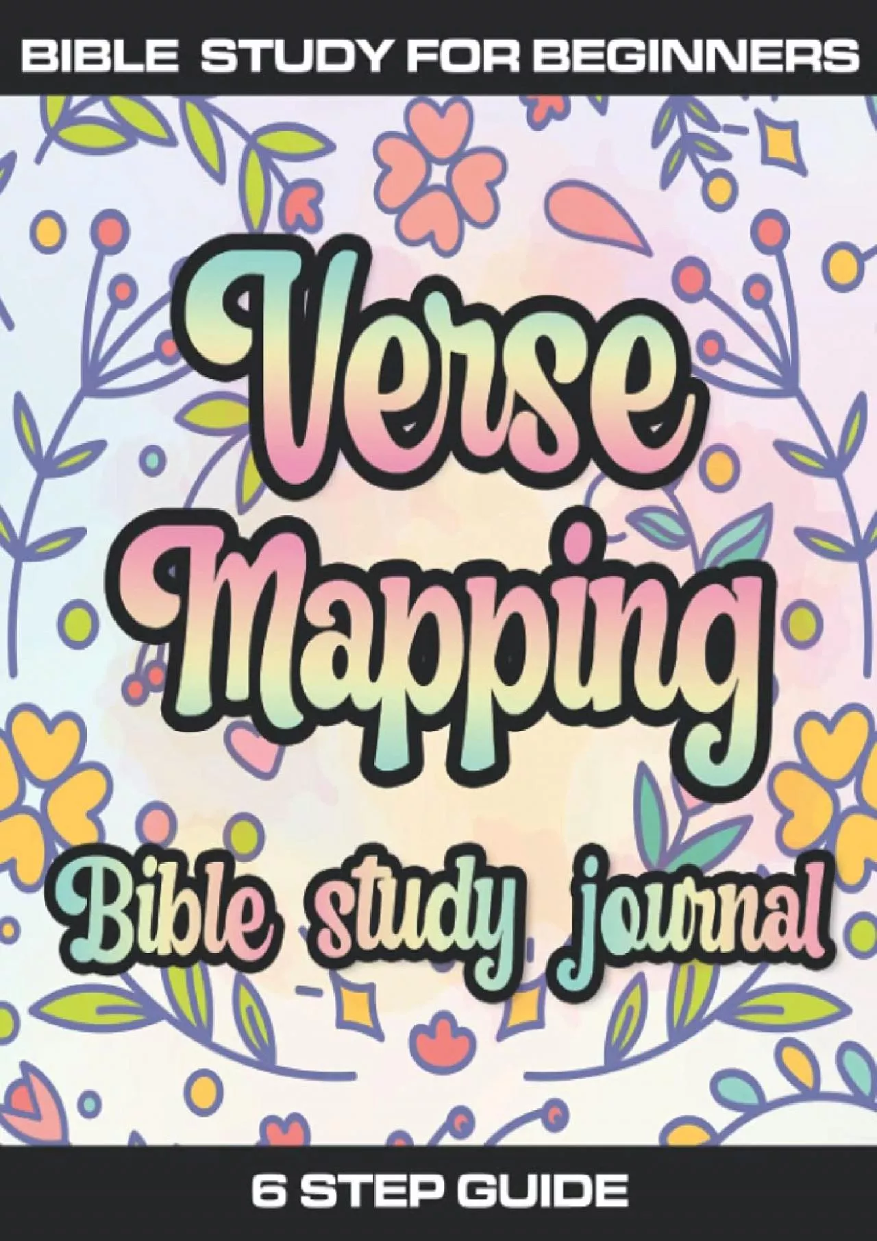 [EBOOK] Verse Mapping Bible Study Journal: Bible Study for Beginners 6 steps to a deeper