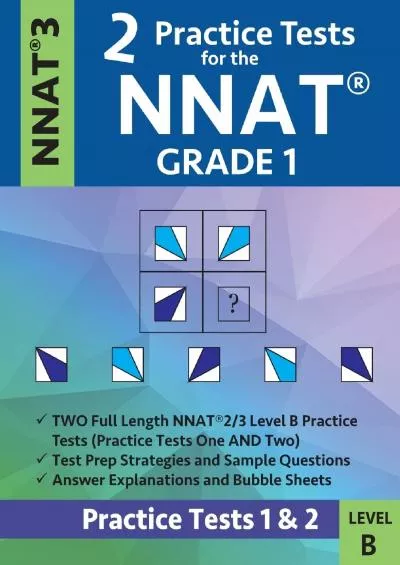 [DOWNLOAD] 2 Practice Tests for the NNAT Grade 1 NNAT 3 Level B: Practice Tests 1 and 2: NNAT 3 Grade 1 Level B Test Prep Book for the Naglieri Nonverbal Ability Test