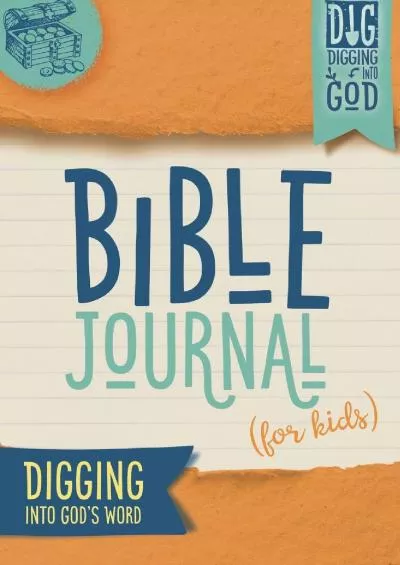 [EBOOK] Bible Journal for Kids: Digging Into Gods Word (D.I.G. Series (for Kids))