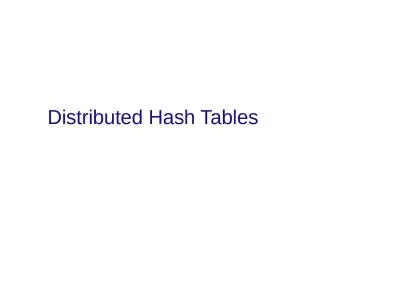 Distributed Hash Tables Distributed Hash Table