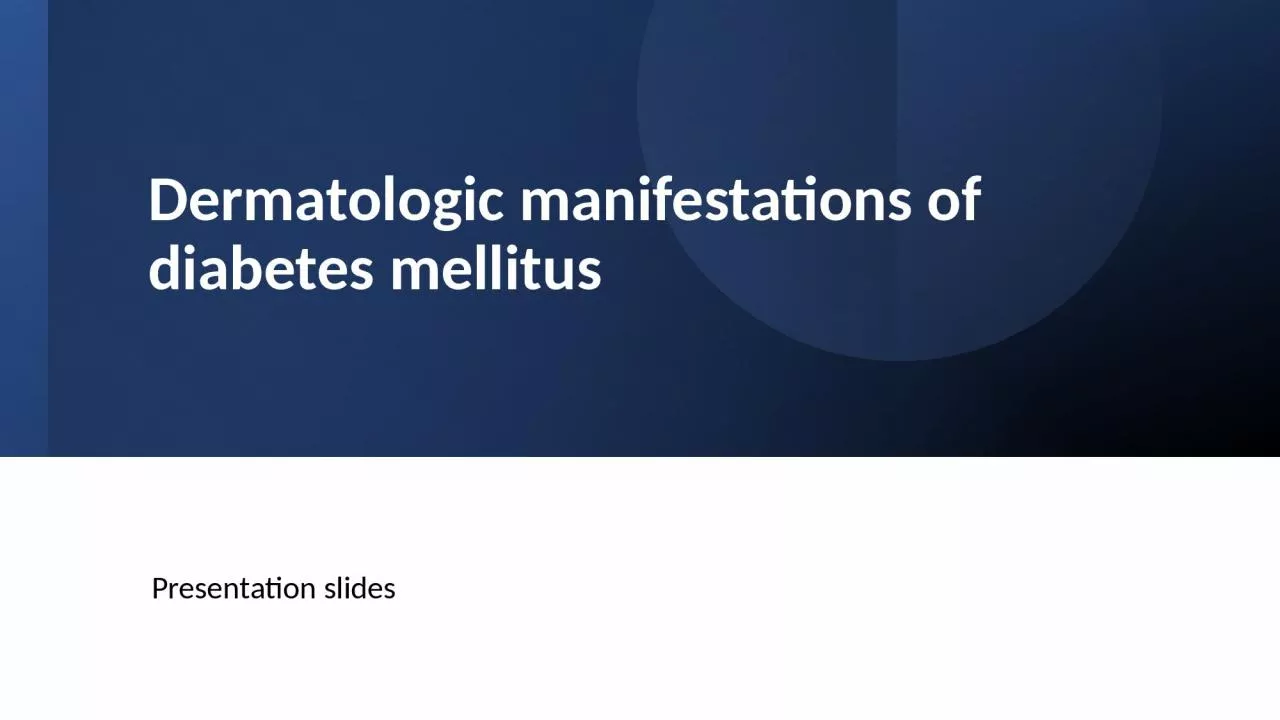 Dermatologic manifestations of diabetes mellitus