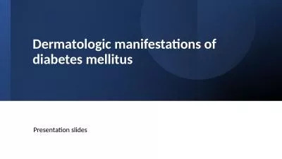 Dermatologic manifestations of diabetes mellitus