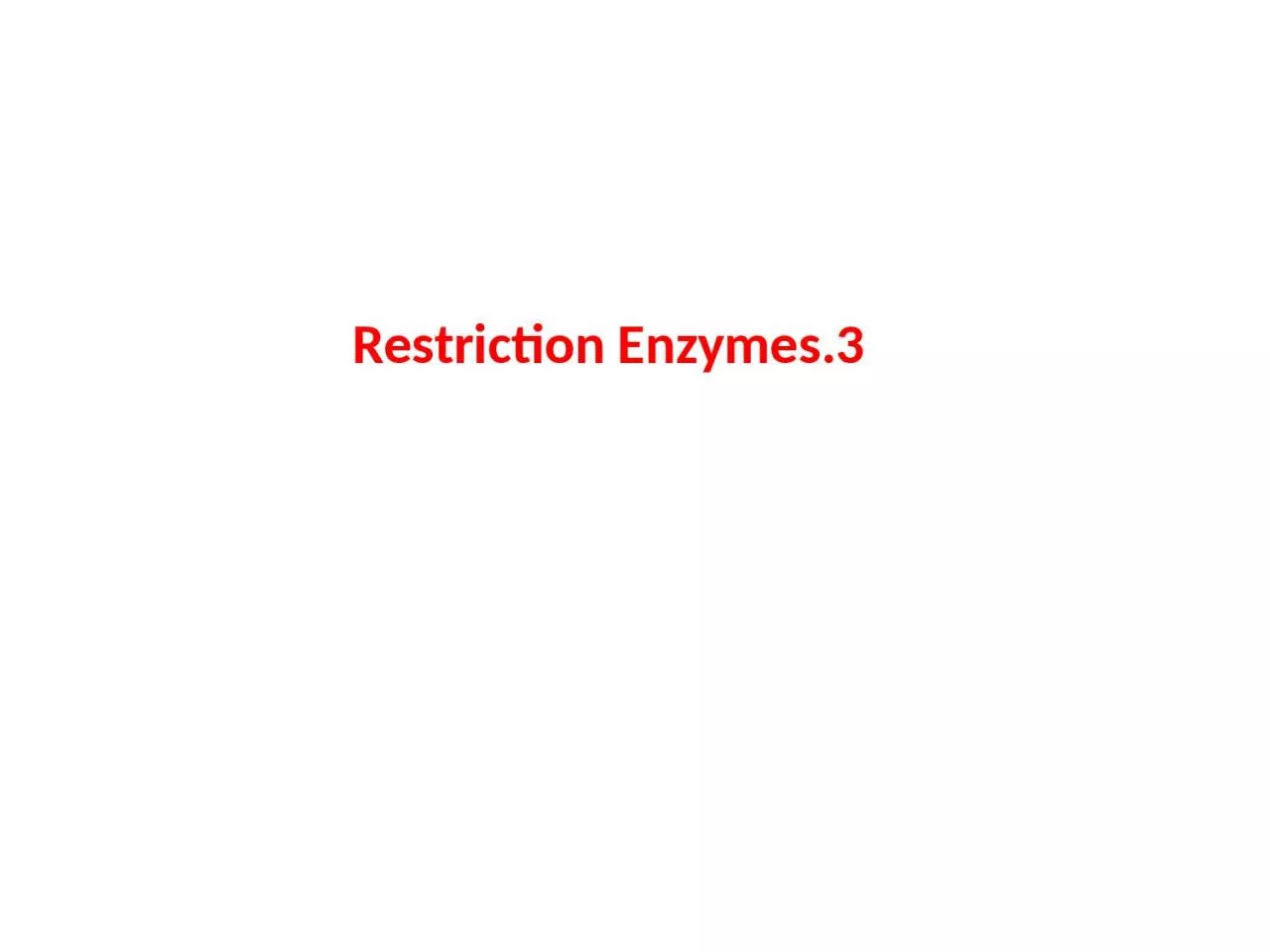 Restriction  Enzymes.3 The biochemistry of restriction advanced with