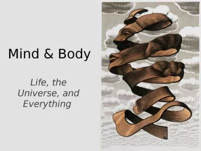 Mind & Body Life, the Universe, and Everything