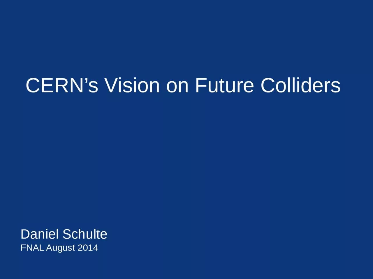 PPT-CERN’s Vision on Future Colliders