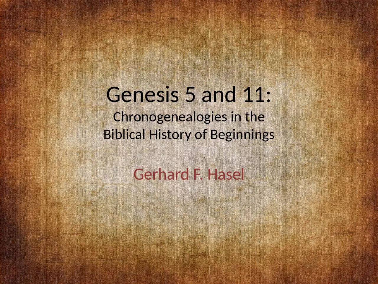 PPT-Genesis 5 and 11: Chronogenealogies in