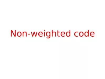 Non-weighted code Non-Weighted Codes