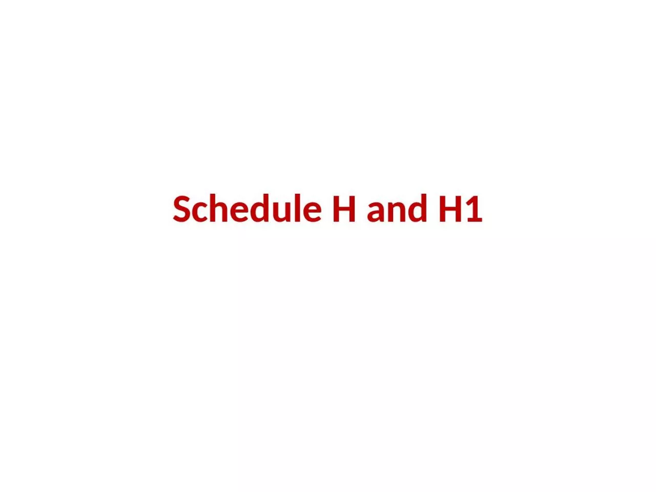 Schedule H and H1 Conditions of Sch. H1 drug: