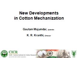 PPT-New Developments in Cotton Mechanization