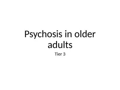 Psychosis in older adults