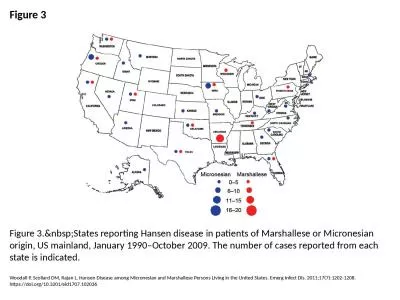 Figure 3 Figure 3.&nbsp;States reporting Hansen disease in patients of Marshallese or Micronesi