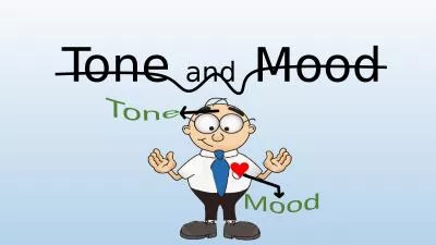 Tone   and    Mood Tone Mood